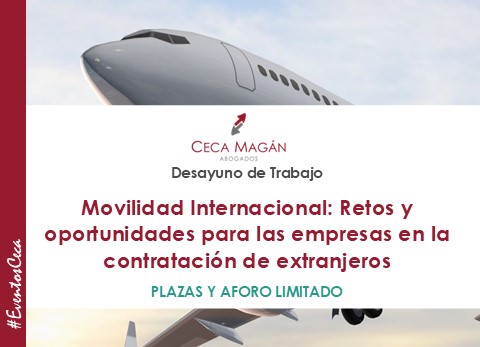 DESAYUNO DE CECA MAGÁN Abogados Movilidad Internacional: retos y oportunidades para las empresas en la contratación de extranjeros