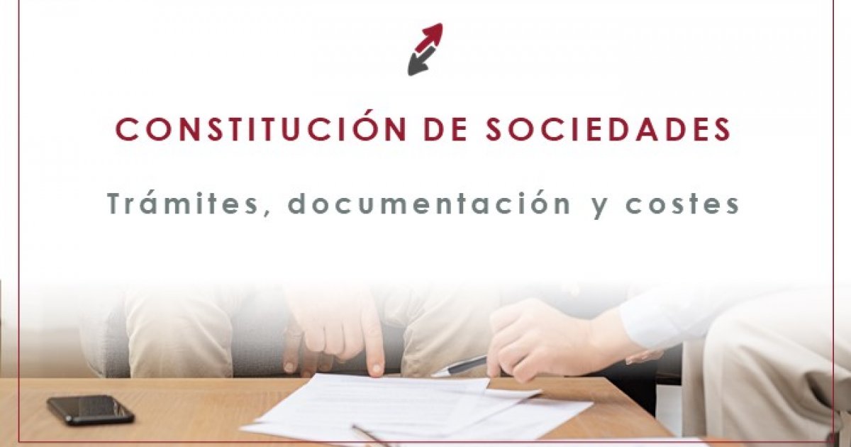 Constitución De Sociedades: Documentación, Trámites Y Costes Para ...