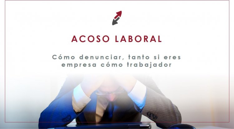 Denunciar Acoso Laboral: La Importancia De Actuar De Empresa Y ...