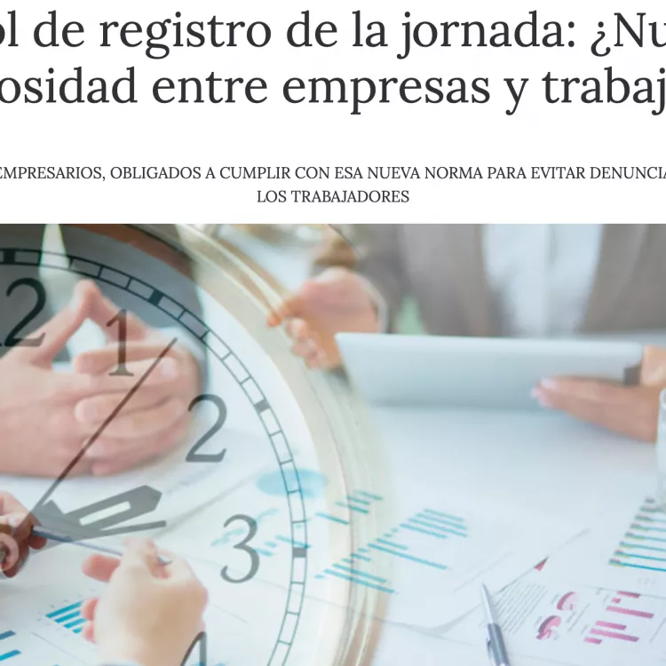 El control de registro de la jornada: ¿Nuevo foco de litigiosidad entre empresas y trabajadores?